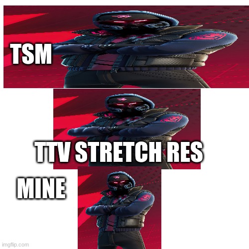 stretch res | TSM; TTV STRETCH RES; MINE | image tagged in memes,blank transparent square | made w/ Imgflip meme maker