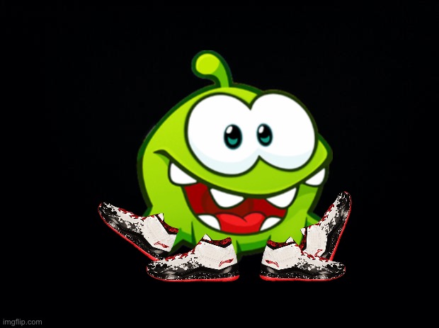 Om Nom drip | image tagged in black background | made w/ Imgflip meme maker