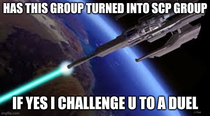 Bring it | HAS THIS GROUP TURNED INTO SCP GROUP; IF YES I CHALLENGE U TO A DUEL | image tagged in orbital | made w/ Imgflip meme maker