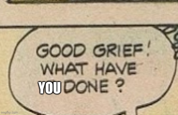 YOU | made w/ Imgflip meme maker