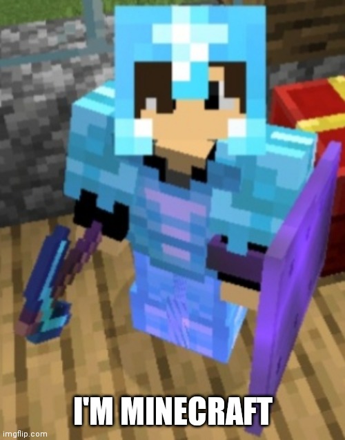 Chrom Ender full diamond | I'M MINECRAFT | image tagged in chrom ender full diamond | made w/ Imgflip meme maker