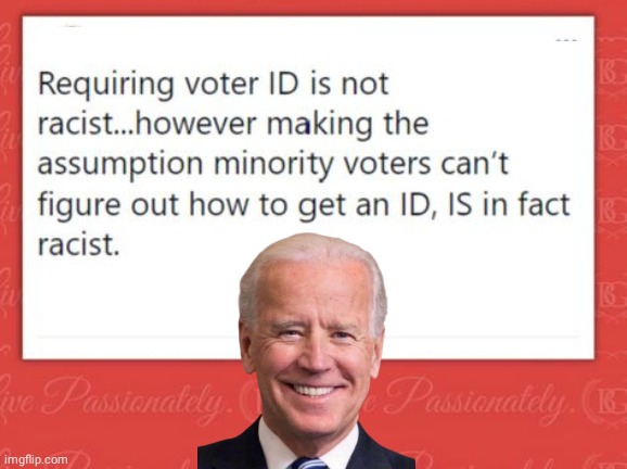 Blowhard Joe Voter ID | image tagged in creepy joe biden | made w/ Imgflip meme maker