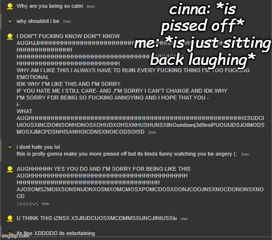 cinna: *is pissed off*
me: *is just sitting back laughing* | made w/ Imgflip meme maker