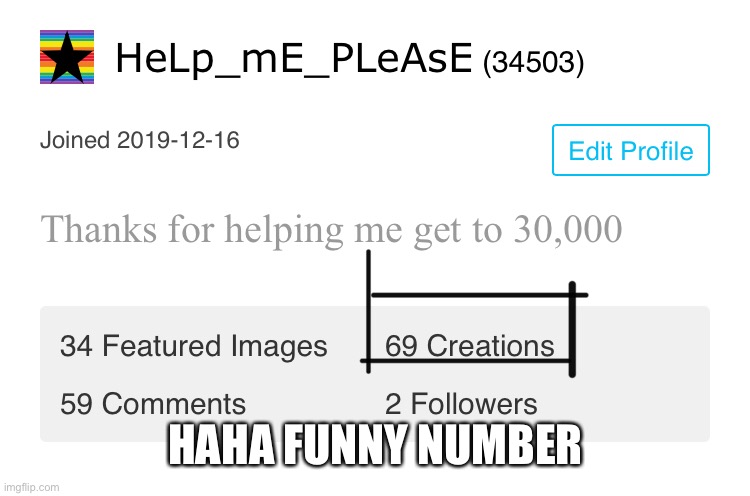 Haha | HAHA FUNNY NUMBER | image tagged in 69 | made w/ Imgflip meme maker