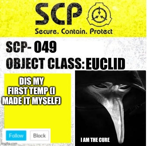 i have improved | DIS MY FIRST TEMP (I MADE IT MYSELF) | image tagged in scp_049 temp | made w/ Imgflip meme maker