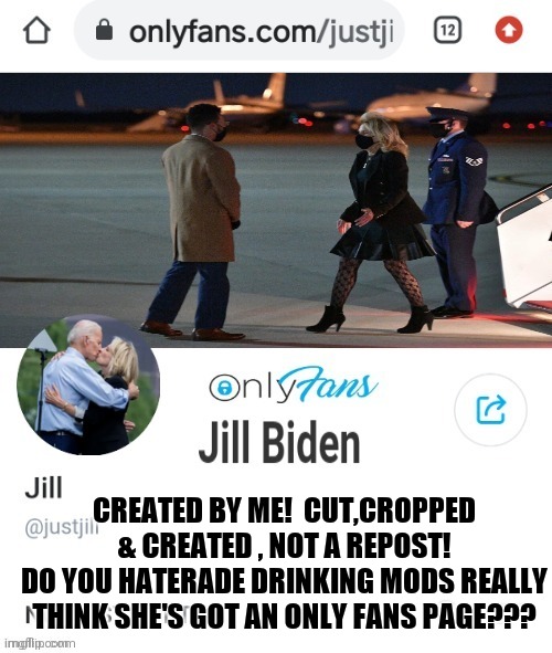 It's not an internet repost.  I cropped and cut to create it! | CREATED BY ME!  CUT,CROPPED & CREATED , NOT A REPOST!
DO YOU HATERADE DRINKING MODS REALLY THINK SHE'S GOT AN ONLY FANS PAGE??? | image tagged in it's not an internet repost i cropped and cut to create it | made w/ Imgflip meme maker
