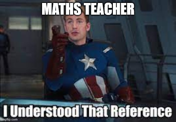 MATHS TEACHER | made w/ Imgflip meme maker