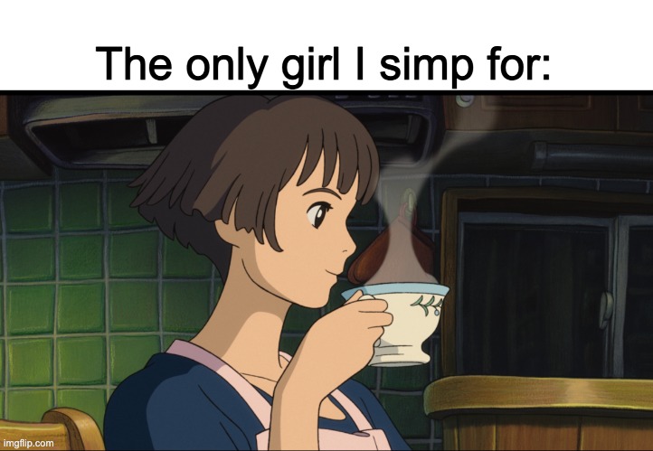Only girl I simp for |  The only girl I simp for: | image tagged in funny memes | made w/ Imgflip meme maker