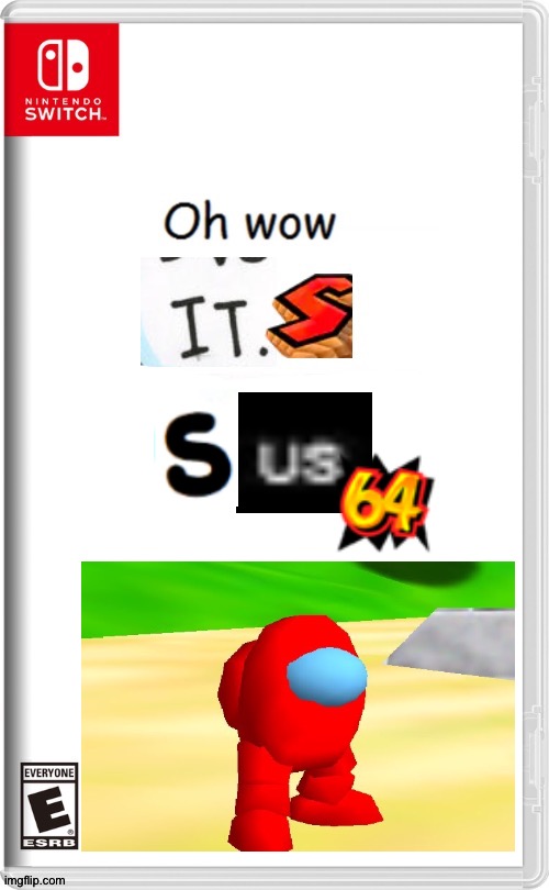 Oh Wow it's Sus 64 | image tagged in amogus,among us,super mario 64,fake switch games,nintendo switch,oh wow are you actually reading these tags | made w/ Imgflip meme maker