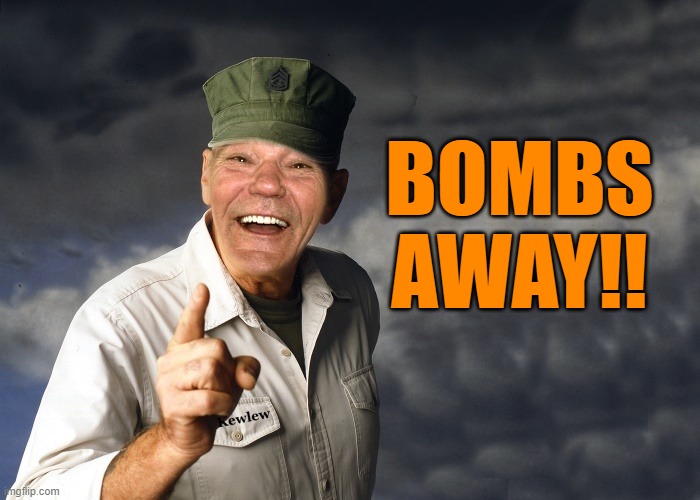 kewlew | BOMBS AWAY!! | image tagged in kewlew | made w/ Imgflip meme maker