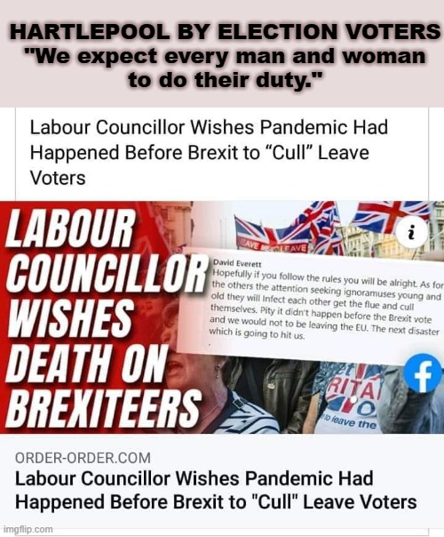 HARTLEPOOL BY ELECTION VOTERS | HARTLEPOOL BY ELECTION VOTERS
"We expect every man and woman
to do their duty." | image tagged in do your job | made w/ Imgflip meme maker