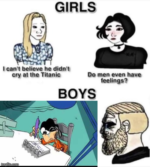 Do men even have feelings | image tagged in do men even have feelings,boys vs girls,girls vs boys | made w/ Imgflip meme maker