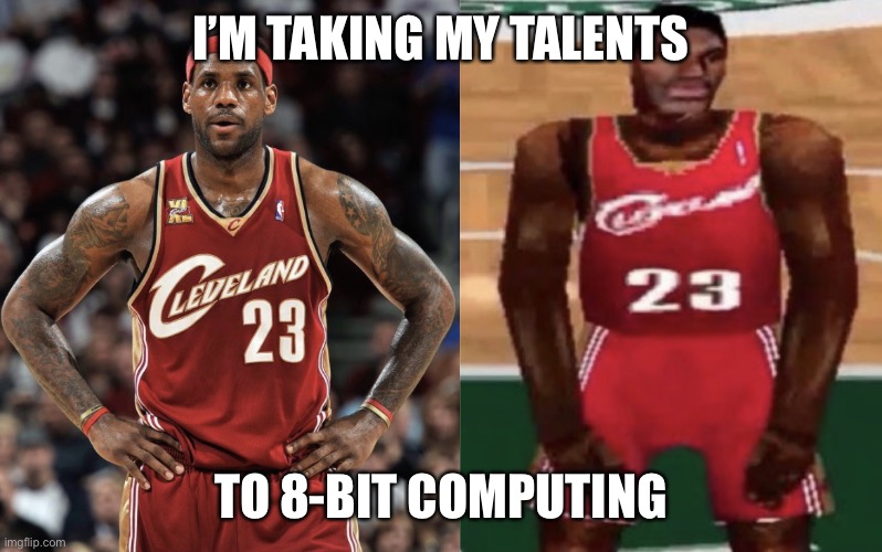 LeBron videogame | I’M TAKING MY TALENTS; TO 8-BIT COMPUTING | image tagged in lebron videogame | made w/ Imgflip meme maker