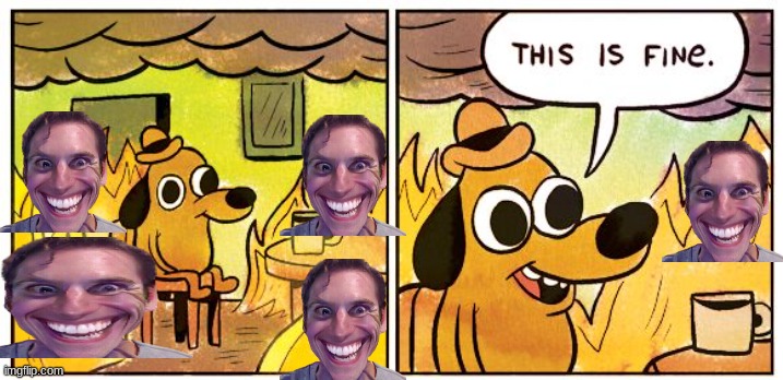 oof | image tagged in memes,this is fine | made w/ Imgflip meme maker