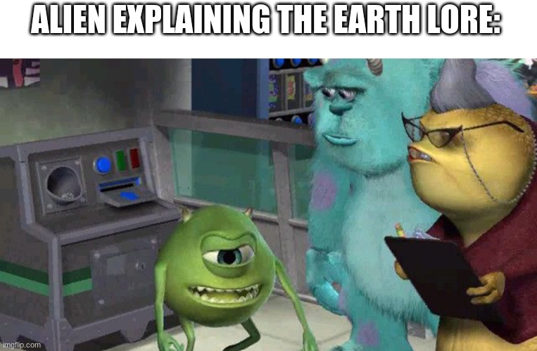 They want the season 2021 right now but we're out of budget | ALIEN EXPLAINING THE EARTH LORE: | image tagged in mike boi explainin' some shit | made w/ Imgflip meme maker