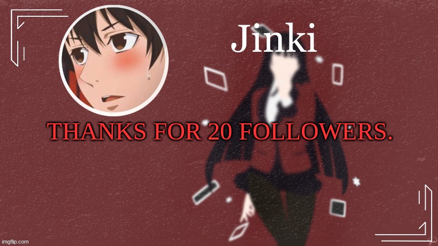 22* | THANKS FOR 20 FOLLOWERS. | made w/ Imgflip meme maker