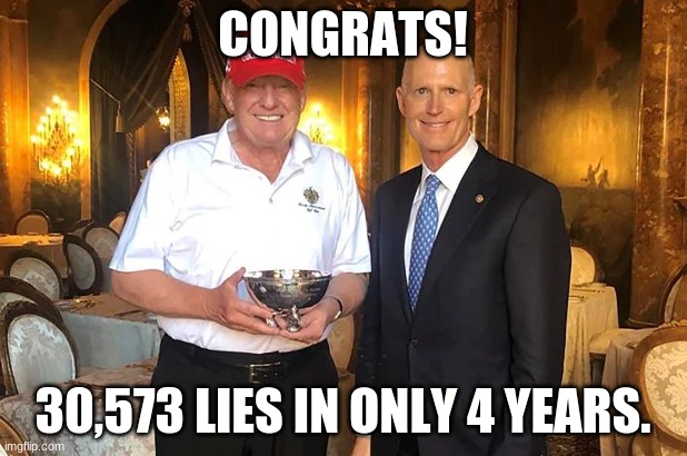 CONGRATS! 30,573 LIES IN ONLY 4 YEARS. | image tagged in trump lies | made w/ Imgflip meme maker