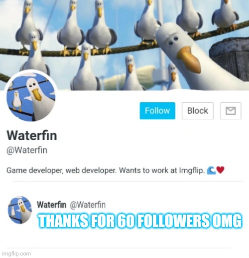 Waterfins New Gen of the Announcement Templates | THANKS FOR 60 FOLLOWERS OMG | image tagged in waterfins new gen of the announcement templates | made w/ Imgflip meme maker