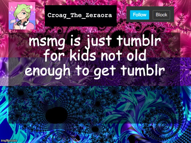 Announcement Template | msmg is just tumblr for kids not old enough to get tumblr | image tagged in announcement template | made w/ Imgflip meme maker