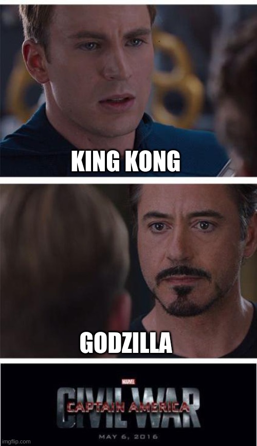 Marvel Civil War 1 | KING KONG; GODZILLA | image tagged in memes,marvel civil war 1 | made w/ Imgflip meme maker