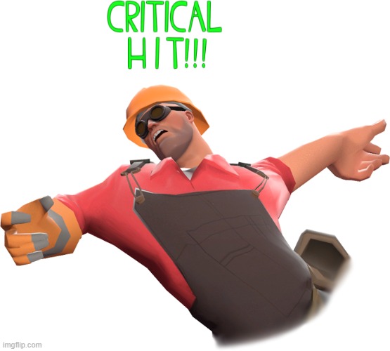 TF2 CRITICAL HIT | image tagged in tf2 critical hit | made w/ Imgflip meme maker