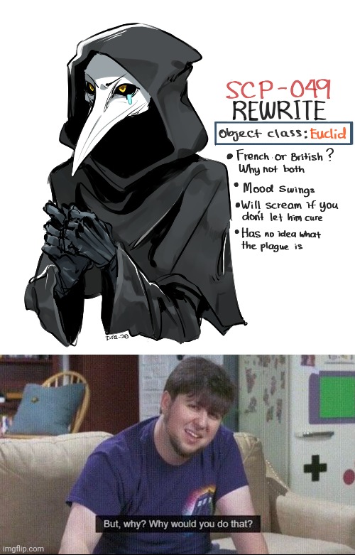 049 was fine the way he was before. | image tagged in but why why would you do that | made w/ Imgflip meme maker