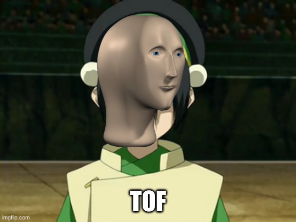 Toph Beifong | TOF | image tagged in toph beifong | made w/ Imgflip meme maker