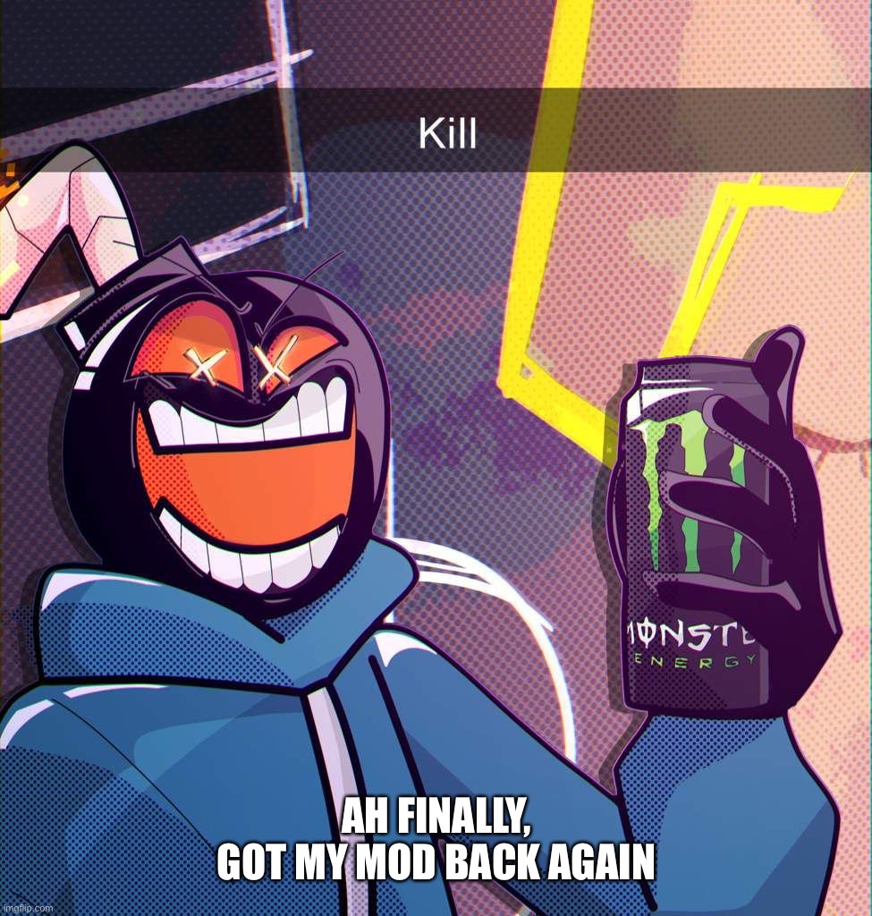After waiting for loong loong time | AH FINALLY, GOT MY MOD BACK AGAIN | made w/ Imgflip meme maker