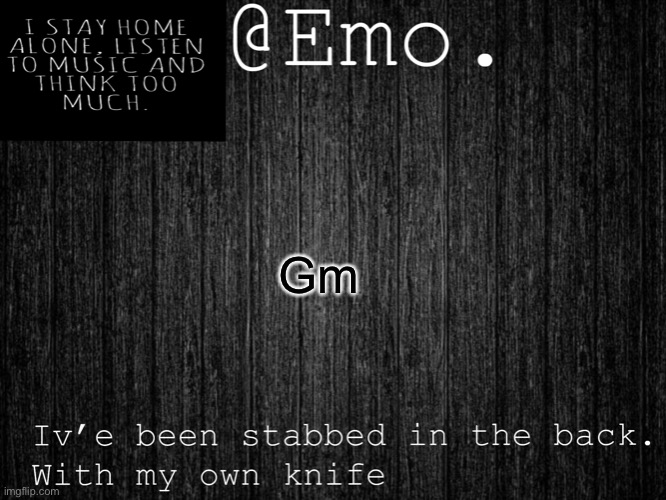 Emo Emo | Gm | image tagged in emo emo | made w/ Imgflip meme maker