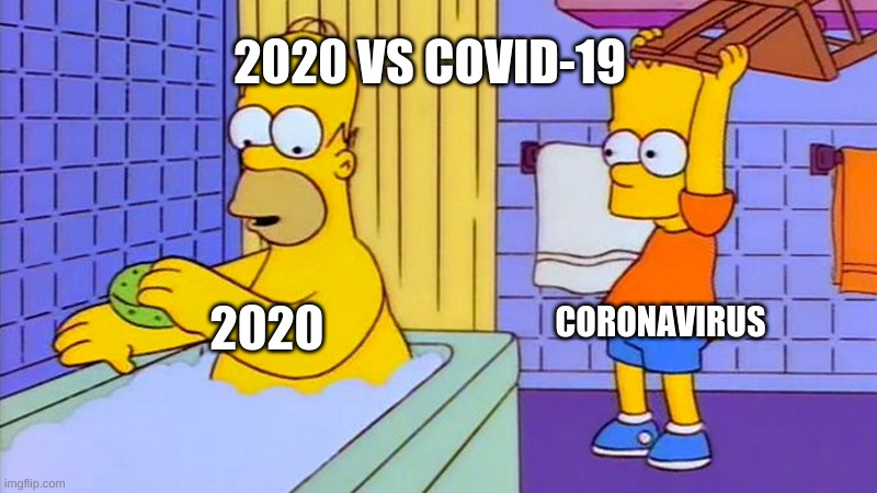 2020 vs covid | 2020 VS COVID-19; 2020; CORONAVIRUS | image tagged in bart hitting homer with a chair | made w/ Imgflip meme maker