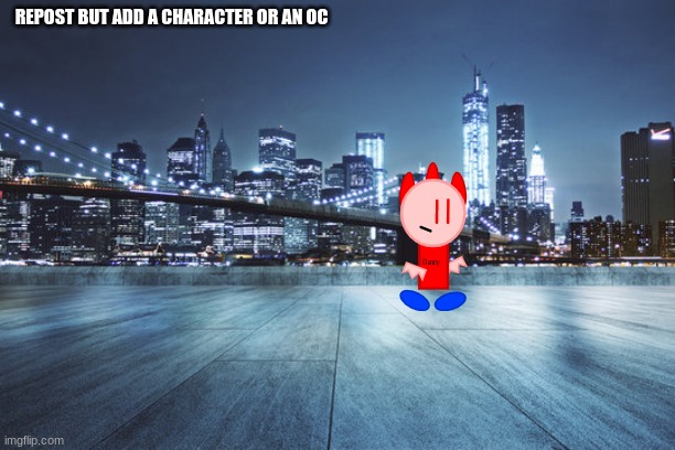 REPOST BUT ADD A CHARACTER OR AN OC | made w/ Imgflip meme maker