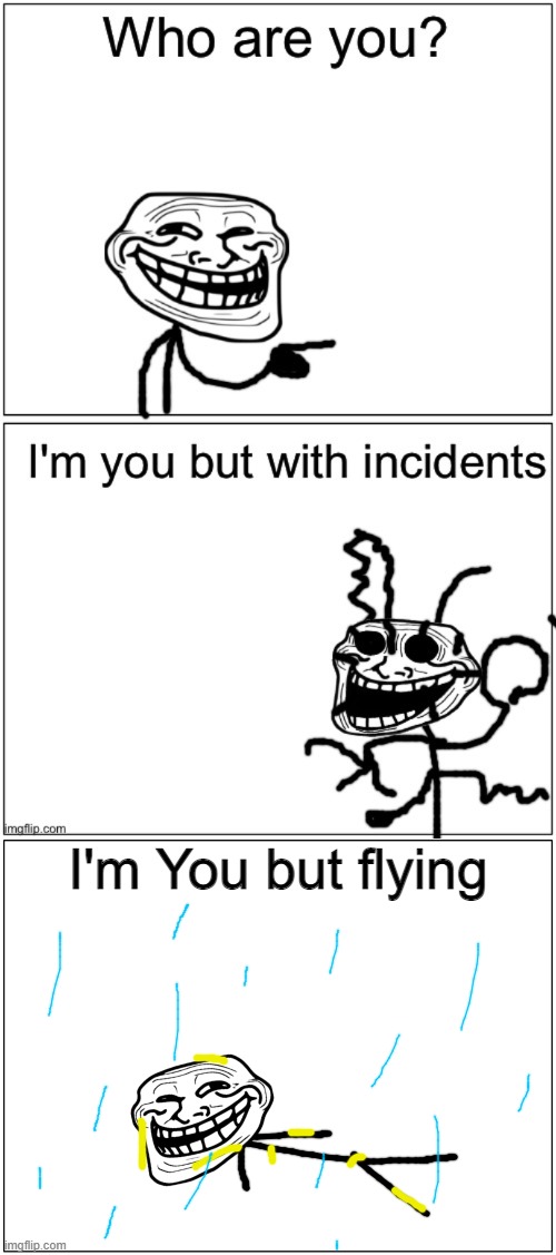 I'm You but flying | image tagged in memes,blank comic panel 1x2 | made w/ Imgflip meme maker