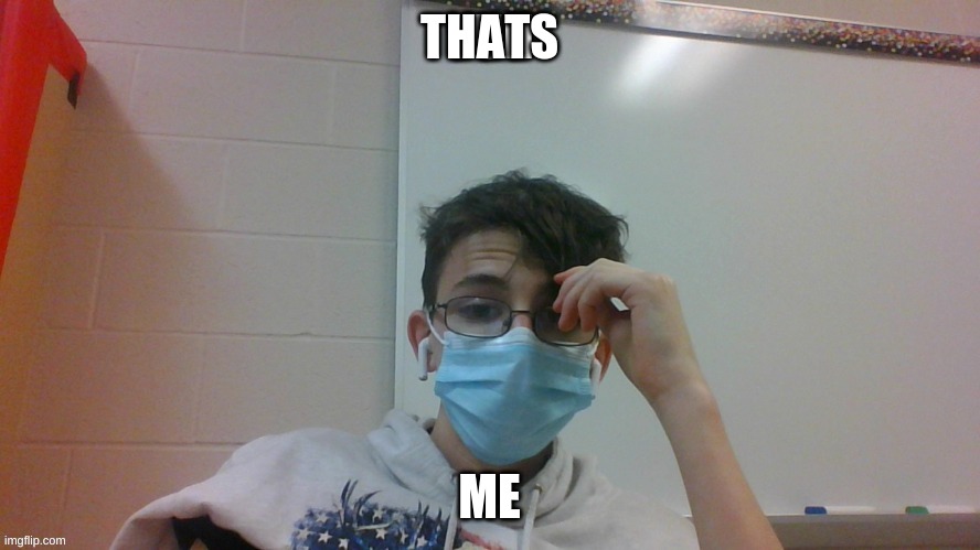 THATS ME | made w/ Imgflip meme maker
