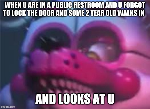 That one time: | image tagged in foxy five nights at freddy's | made w/ Imgflip meme maker
