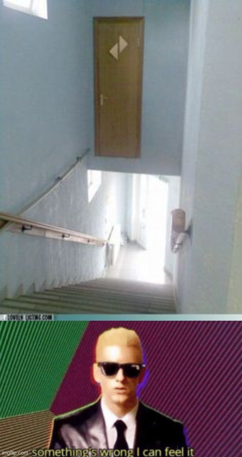 Somethings Wrong, I Can Feel It! | image tagged in door construction fail,something's wrong i can feel it | made w/ Imgflip meme maker