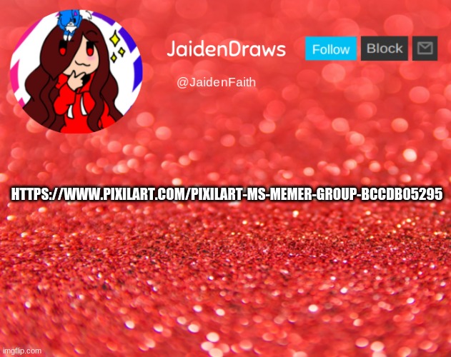 Lily wanted me to put this | HTTPS://WWW.PIXILART.COM/PIXILART-MS-MEMER-GROUP-BCCDB05295 | image tagged in jaiden announcement | made w/ Imgflip meme maker
