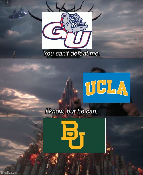 I'm STILL MAD cus the zags lost | image tagged in you can't defeat me | made w/ Imgflip meme maker