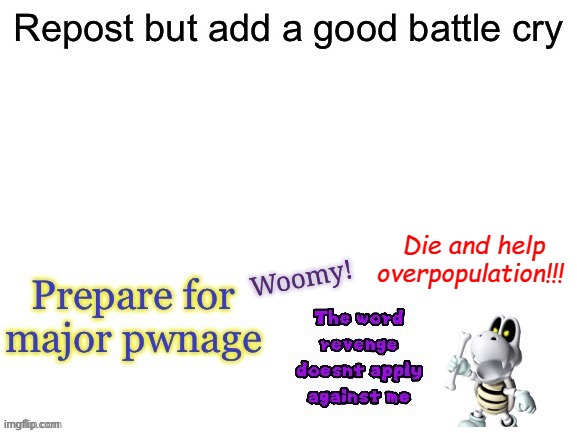 im dyingggggg | Die and help overpopulation!!! | made w/ Imgflip meme maker