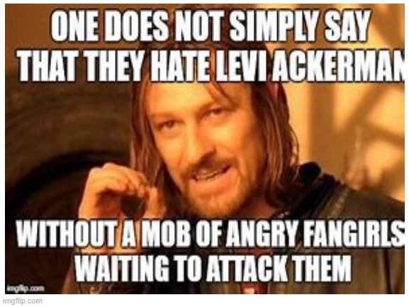 Levi Shmackerman | image tagged in simp,levi,aot,attack on titan | made w/ Imgflip meme maker