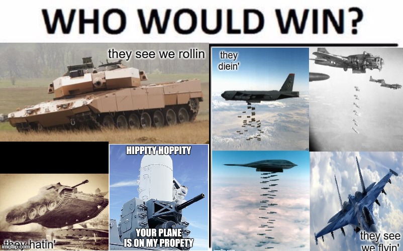 Who would win?.. | image tagged in who would win,tanks away,airplane | made w/ Imgflip meme maker