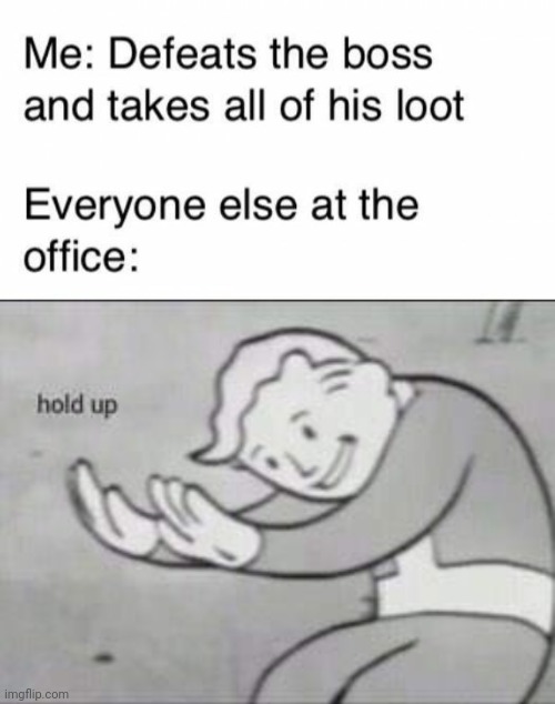 Wait a minute | image tagged in fallout hold up,funny,dark humor,they had us in the first half,boss,gaming | made w/ Imgflip meme maker