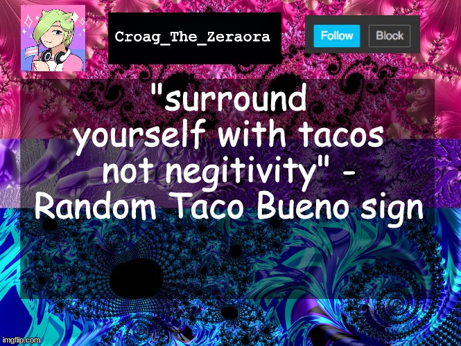 Announcement Template | "surround yourself with tacos not negitivity" - Random Taco Bueno sign | image tagged in announcement template | made w/ Imgflip meme maker