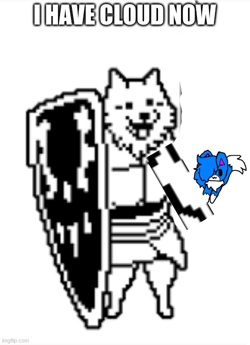 lesser dog | I HAVE CLOUD NOW | image tagged in lesser dog | made w/ Imgflip meme maker