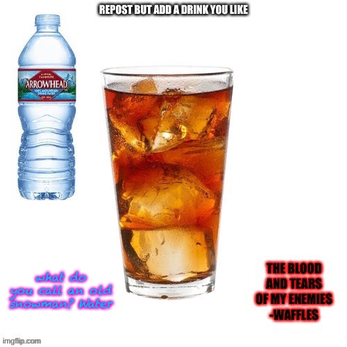ITS TREND TIME!!!!! | what do you call an old snowman? Water | made w/ Imgflip meme maker