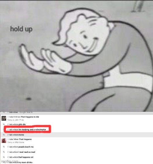What | image tagged in fallout hold up | made w/ Imgflip meme maker
