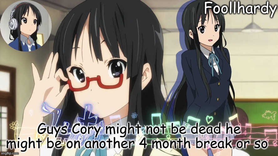 We all just need to hope he i ok *crosses fingers* | Guys Cory might not be dead he might be on another 4 month break or so | image tagged in mio akiyama | made w/ Imgflip meme maker