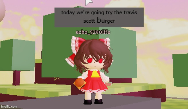 when the travis scott burger came out | image tagged in memes,i have no idea what i am doing | made w/ Imgflip meme maker