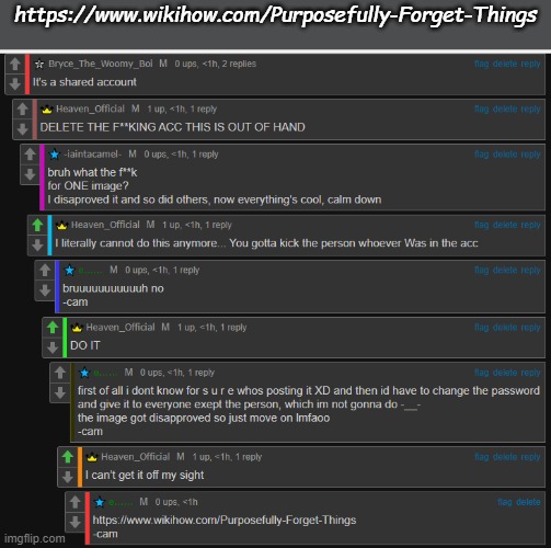 use it https://www.wikihow.com/Purposefully-Forget-Things -cam | https://www.wikihow.com/Purposefully-Forget-Things | made w/ Imgflip meme maker