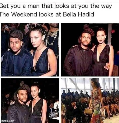 haah | image tagged in the weekend,the weeknd,relationships,funny,repost,dating | made w/ Imgflip meme maker
