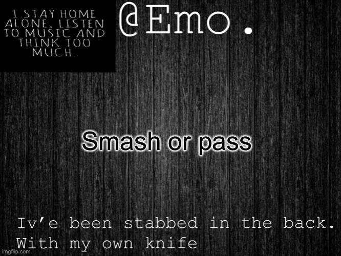 Emo Emo | Smash or pass | image tagged in emo emo | made w/ Imgflip meme maker